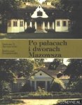 Jaroszewski, Tadeusz S. & Baraniewski, Waldemar - Po palacach i dworach Mazowsza
