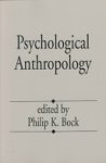 Philip K. Bock - Psychological Anthropology