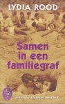 Rood  (Velp, 23 mei 1957), Lydia - Samen in een familiegraf - Een verzameling onbarmhartige verhalen over liefde en ander leed met humor, tragiek en erotiek.