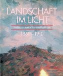 Szymmek, Götz von - Landschaft im Licht: impressionistische Malerei in Europa und Nordamerika 1860-1910