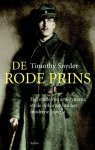 Timothy Snyder 76746 - De rode prins het einde van een dynastie en de opkomst van het moderne Europa
