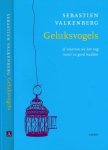 Valkenberg, Sebastien - Geluksvogels: Of waarom we het nog nooit zo goed hadden