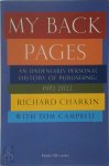 Richard Charkin, Tom Campbell - My Back Pages An Undeniably Personal History of Publishing: 1972-2022