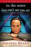 Amanda Beard, Rebecca Paley - In the Water They Can't See You Cry