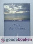Lamain, Ds. W.C. - Door U, door U alleen --- Meditatiebundel