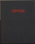 KOELBL, Herlinde. - Opfer. Ein Zyklus von Herlinde Koelbl KOELBL, Herlinde. - Opfer. Ein Zyklus von Herlinde Koelbl