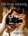 Keegan Allen - Life.Love.Beauty.