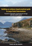 Tonnie van der Zouwen - Building an evidence based practical guide to Large Scale Interventions