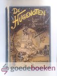 Vergers, P. - De Hugenoten, 2 delen in 1 band compleet --- Hun lijden en strijden Vergers, P. - De Hugenoten, 2 delen in 1 band compleet --- Hun lijden en strijden