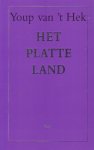 Hek, Youp van `t - Het platte land