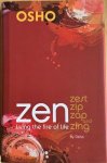 Osho (Bhagwan Shree Rajneesh) - ZEN Living the Fire of Life. Zest, Zip, Zap and Zing