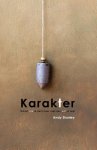 Andy Stanley - Karakter omdat wie je bent meer zegt dan wat je zegt