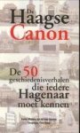 MAHIEU, INEKE en GAALEN, AD VAN - De Haagse canon. De 50 geschiedenisverhalen, die iedere Hagenaar moet kennen