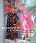 Dückers, Rob & Pieter Roelofs - De gebroeders van Limburg: Nijmeegse meesters aan het Franse hof 1400-1416