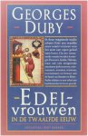 Georges Duby - Edelvrouwen in de twaalfde eeuw