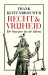 Frank Kuitenbrouwer - Recht en vrijheid de burger in de knel