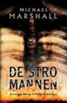 Michael Marshall 44374, Marjolein van Velzen - De stromannen