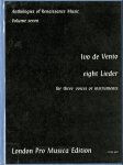 Vento, Ivo de & Bernard Thomas (ed.) - EIGHT LIEDER Anthologies of Renaissance Music volume 7