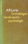 A.R. Lurija - Grondslagen van de neuropsychologie A.R. Lurija - Grondslagen van de neuropsychologie