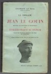 Le Bail Georges - La Brigade De Jean Le Gouin - Histoire Documentaire Et Anecdotique des Fusiliers-Marins De Dixmude ( D'Après Des Documents Originaux et Les Récits Des Combattants)