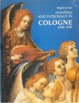 Brigitte Corley - Painting and Patronage in Cologne, 1300-1500