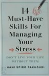 Hani Spiro Fakhouri - 14 Must-Have Skills for Managing Your Stress Don't Live Your Life Without Them