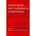 Arbib, Michael A. ... [et al.]. - Vision, brain, and cooperative computation.
