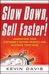 Kevin Davis - Slow Down, Sell Faster! Kevin Davis - Slow Down, Sell Faster!