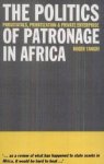 Tangri, Roger - The Politics of Patronage in Africa: Parastatals, Privatization and Private Enterprise.