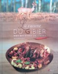 Beauchet, Patrick - La cuisine du gibier: mes recettes de chefs