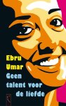 Ebru Umar - Geen Talent Voor De Liefde