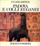 ROITER, FULVIO, Testo di Luigi Balestra - Padova e colli Euganei