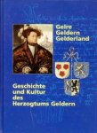 STINNER, JOHANNES und TEKATH, KARL-HEINZ (herausgegeben im Auftrag des Historischen Vereins für Geldern und Umgegend ) - Gelre - Geldern - Gelderland. Geschichte und Kultur des Herzog tums Geldern