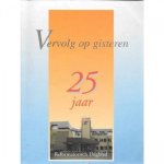drs. J.A. Coster en anderen - Vervolg op gisteren 25 jaar Reformatorisch Dagblad