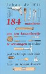 Wit, Johan de - 184 manieren om een kraanleertje te vervangen en andere praktische tips voor huis-, tuin- en keukenklussen