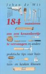 Wit, Johan de - 184 manieren om een kraanleertje te vervangen en andere praktische tips voor huis-, tuin- en keukenklussen