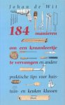 Wit, Johan de - 184 manieren om een kraanleertje te vervangen en andere praktische tips voor huis-, tuin- en keukenklussen