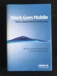 Michael Lattanzi, Antti Korhonen,and Vishy Gopalakrishnan - Work Goes Mobil, Nokia’s Lessons from the Leading Edge