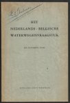 Loeff, J.A.L.M., Nederlands Comit� Waterwegen (Rotterdam) - Het Nederlands-Belgische waterwegenvraagstuk, een economische studie