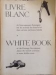 COLLET J.M. - SCHWEIZER A. - Marie Nicolaï - Livre blanc du Gouvernement katangais sur les activites des hors-la-loi dans certains territoires Baluba. White book of the Katanga Government about the outlaw activities in some Baluba areas -Les entretiens Adoula, Tshombe : ICI RADIO KATANGA