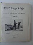 Louwerse, P. (red.). - Voor 't Jonge Volkje. Geïllustreerd Tijdschrift voor de Jeugd. Drie-en-veertigste deel.