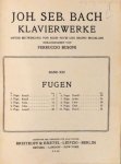Bach-Busoni: - Joh. Seb. Bach Klavierwerke unter Mitwirkung von Egon Petri und Bruno Mugellini herausgegeben von Ferruccio Busoni. Band XXI: Fugen