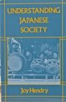 Hendry, Joy - Understanding Japanese Society