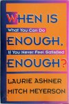 Laurie Ashner ,  Mitch Meyerson - When is Enough, Enough?