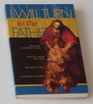  - I Will turn to the Father: The Gospel According to Luke, The First Letter from Peter, The Book of Amos, A Selection of Psalms