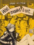 Vegter, Jaap - Wat maakt 't uit…
