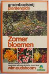 Oudshoorn Wim, ill. Bastin Marjolein - Zomerbloemen Adviezen en tips voor keuze, toepassing, vermeerdering en verzorging