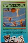 Diderich Peter en Stravers Frans - Uw toekomst Praktisch handboek voor de toepassing van astrologie bioritme droomuitleg handleeskunde kaartleggen enz.