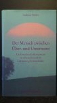 Neider, Andreas, - Der Mensch zwischen ?ber- und Unternatur. Das Erwachen des Bewusstseins im ?therischen und die Gef?hrdung der freien Kr?fte