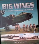Kaplan, Philip - Big Wings: The Largest Airplanes Ever Built